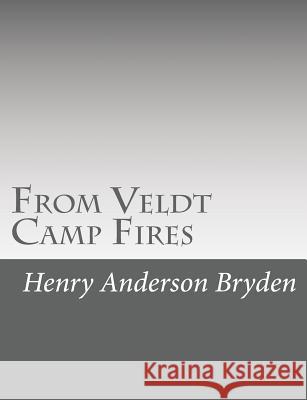 From Veldt Camp Fires Henry Anderson Bryden 9781517659813 Createspace - książka