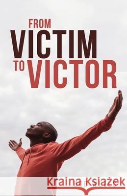 From Victim to Victor Bob Wells 9781662805615 Xulon Press - książka
