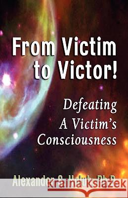 From Victim to Victor A. Holub 9781893157224 Bridger House Publishers - książka