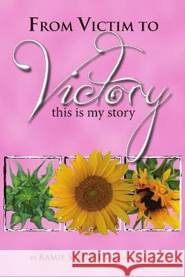 From Victim to Victory Ramie Stenzel, Andrew DeWitt 9781732649446 Walking Memory Lane, Inc - książka