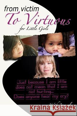 From Victim to Virtuous for Little Girls Yolanda Yvette Marshall 9780983322122 Glimpse of Glory Christian Book Publishing - książka