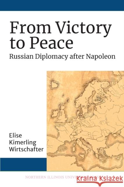 From Victory to Peace Wirtschafter, Elise Kimerling 9781501756016 Northern Illinois University Press - książka