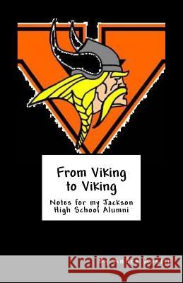 From Viking to Viking: Notes for my Jackson High School Alumni Austin, Andre 9781546630128 Createspace Independent Publishing Platform - książka