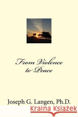 From Violence to Peace Joseph G. Lange 9781546523178 Createspace Independent Publishing Platform - książka