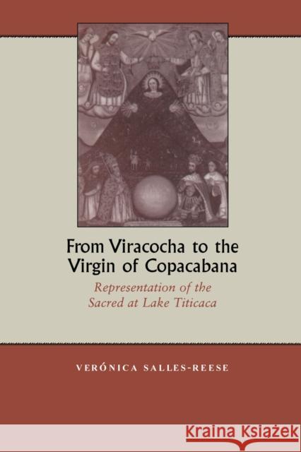 From Viracocha to the Virgin of Copacabana: Representation of the Sacred at Lake Titicaca [Title Page Only] Salles-Reese, Verónica 9780292777132 University of Texas Press - książka