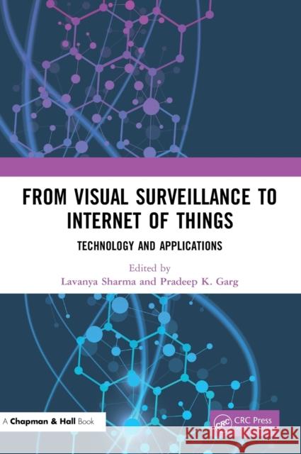 From Visual Surveillance to Internet of Things: Technology and Applications Lavanya Sharma Pradeep K. Garg 9780367221942 CRC Press - książka