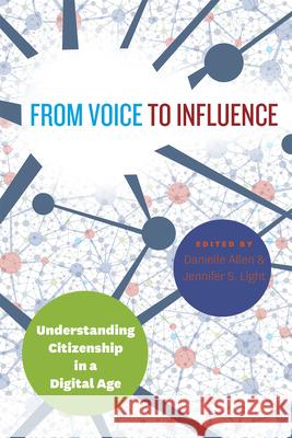 From Voice to Influence: Understanding Citizenship in a Digital Age Danielle Allen Jennifer S. Light 9780226262260 University of Chicago Press - książka