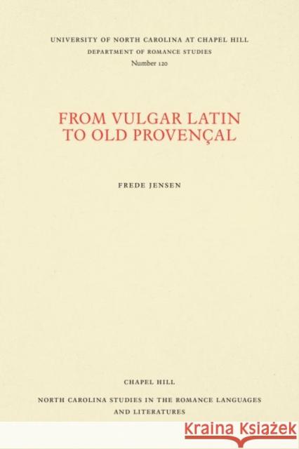 From Vulgar Latin to Old Provençal Jensen, Frede 9780807891209 The University of North Carolina Press - książka