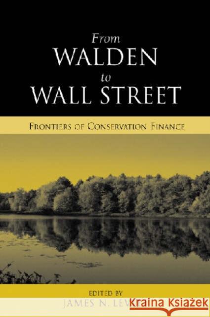 From Walden to Wall Street: Frontiers of Conservation Finance Levitt, James N. 9781597260305 Island Press - książka