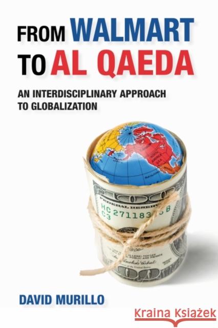 From Walmart to Al-Qaeda: An Interdisciplinary Approach to Globalization Murillo, David 9781783535019 Greenleaf Publishing - książka