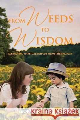 From Weeds to Wisdom Deborah Ruth Reaves 9781947765023 Readersmagnet LLC - książka