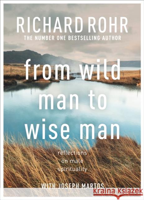 From Wild Man to Wise Man: Reflections on Male Spirituality Dr Joseph Martos 9780281086597 SPCK Publishing - książka