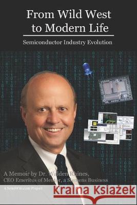 From Wild West to Modern Life: Semiconductor Industry Evolution Daniel Nenni Beth Martin Walden Rhines 9781095793169 Independently Published - książka