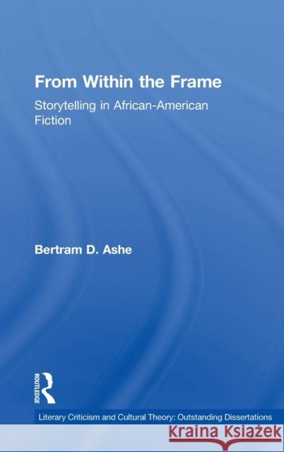From Within the Frame: Storytelling in African-American Studies Ashe, Bertram D. 9780415939546 Routledge - książka
