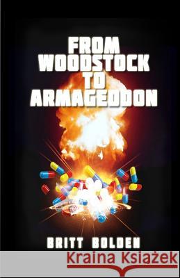 From Woodstock to Armageddon Britt Bolden 9780615547268 Saxon Factor - książka