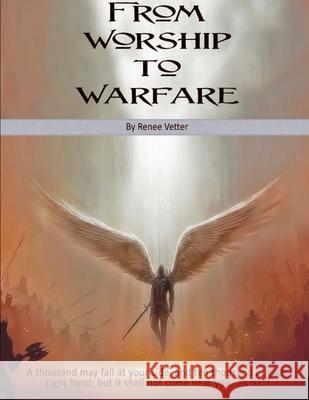 From Worship to Warfare Revised Renee Vetter 9781678186210 Lulu Press - książka