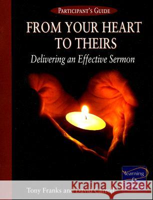 From Your Heart to Theirs Participant's Guide: Delivering an Effective Sermon Franks, Tony 9780881775365 Upper Room Ministries - książka