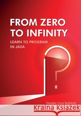 From Zero to Infinity. Learn to Program in Java Cair Silvia Guardat 9789878647999 Cairo, Osvaldo Gabriel - książka