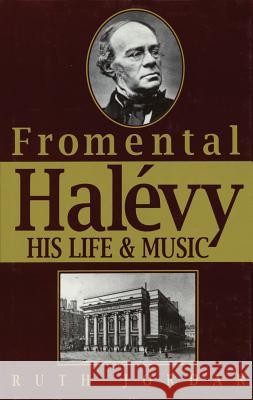 Fromentmal Halevy: His Life & Music Ruth Jordan 9780879100797  - książka