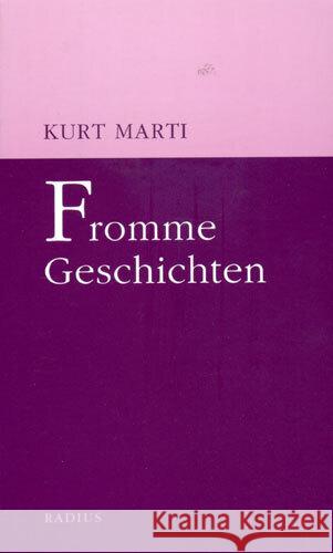 Fromme Geschichten Marti, Kurt   9783871732997 Radius-Verlag - książka