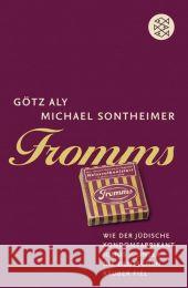 Fromms : Wie der jüdische Kondomfabrikant Julius F. unter die deutschen Räuber fiel Aly, Götz Sontheimer, Michael  9783596173877 Fischer (TB.), Frankfurt - książka