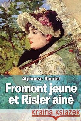 Fromont jeune et Risler aîné Daudet, Alphonse 9781503156968 Createspace - książka