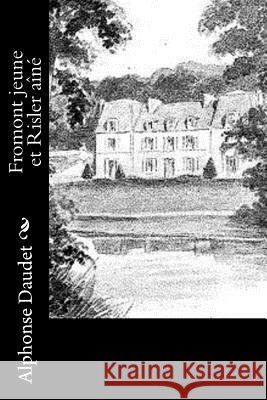 Fromont jeune et Risler aîné Daudet, Alphonse 9781530048267 Createspace Independent Publishing Platform - książka