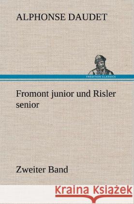 Fromont junior und Risler senior - Band 2 Daudet, Alphonse 9783847246046 TREDITION CLASSICS - książka