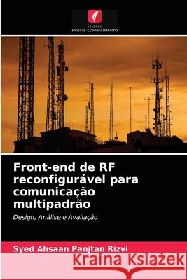 Front-end de RF reconfigurável para comunicação multipadrão Syed Ahsaan Panjtan Rizvi 9786202779883 Edicoes Nosso Conhecimento - książka