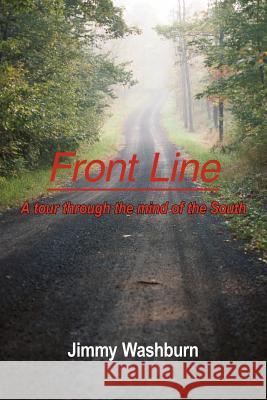 Front Line: A tour through the mind of the South Washburn, Jimmy 9781425949242 Authorhouse - książka