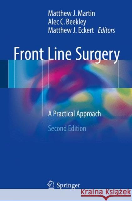 Front Line Surgery: A Practical Approach Martin, Matthew J. 9783319567792 Springer - książka
