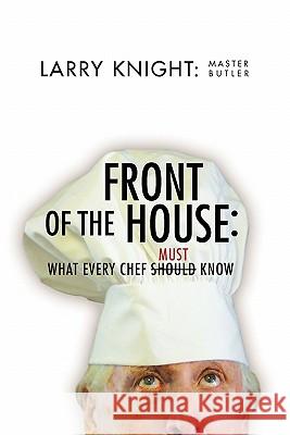 Front of the House Larry O. Master Butler Knight 9781456829001 Xlibris Corporation - książka