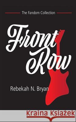 Front Row Rebekah N. Bryan 9781536912210 Createspace Independent Publishing Platform - książka