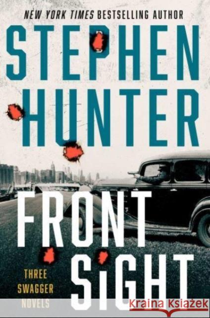 Front Sight: Three Swagger Novellas Stephen Hunter 9781668030363 Atria/Emily Bestler Books - książka