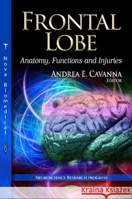 Frontal Lobe: Anatomy, Functions & Injuries Andrea E Cavanna 9781620817278 Nova Science Publishers Inc - książka