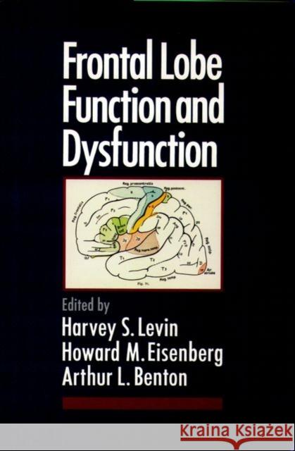 Frontal Lobe Function and Dysfunction Harvey S. Levin Arthur L. Benton Howard M. Eisenberg 9780195062847 Oxford University Press - książka