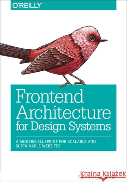 Frontend Architecture for Design Systems Micah Godbolt 9781491926789 John Wiley & Sons - książka