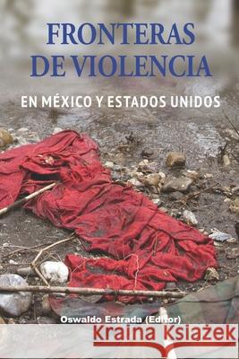 Fronteras de violencia en M?xico y Estados Unidos Oswaldo Estrada 9788472743847 Pa - książka