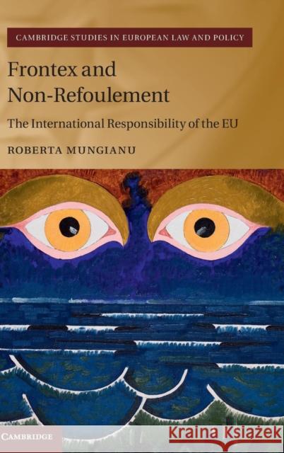 Frontex and Non-Refoulement: The International Responsibility of the Eu Mungianu, Roberta 9781107133570 Cambridge University Press - książka