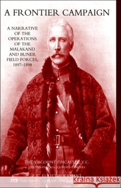 Frontier Campaign V.C Elliott-Lockhart, P.C Elliott-Lockhart 9781845742560 Naval & Military Press Ltd - książka