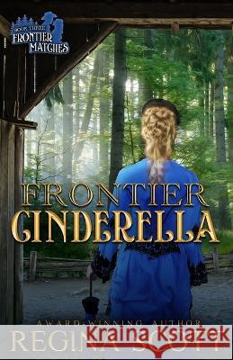 Frontier Cinderella: A Sweet, Clean Western Romance Regina Scott   9798986579054 Edwards and Williams - książka