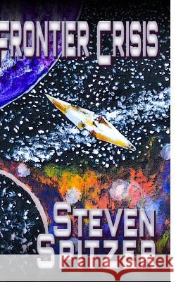 Frontier Crisis Steven Spitzer 9781532753633 Createspace Independent Publishing Platform - książka