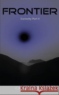 Frontier: Curiosity Part II Carl Albright 9781530994199 Createspace Independent Publishing Platform - książka