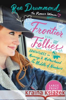Frontier Follies: Adventures in Marriage and Motherhood in the Middle of Nowhere Drummond, Ree 9780062978806 HarperLuxe - książka