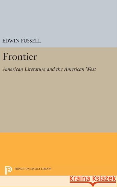 Frontier in American Literature Edwin S. Fussell 9780691647951 Princeton University Press - książka