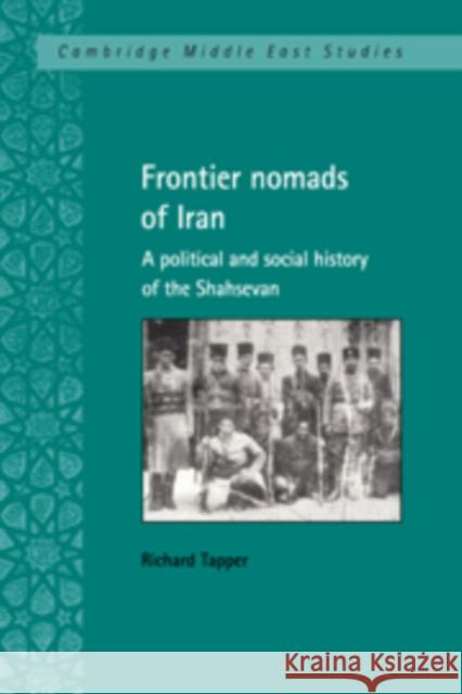 Frontier Nomads of Iran Tapper, Richard 9780521583367 CAMBRIDGE UNIVERSITY PRESS - książka