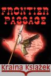 Frontier Passage Robert J. Beddoe 9780595235148 Writer's Showcase Press