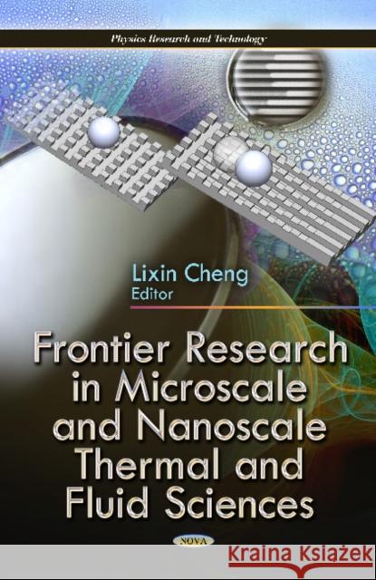 Frontier Research in Microscale & Nanoscale Thermal & Fluid Sciences Lixin Cheng 9781613246658 Nova Science Publishers Inc - książka