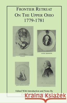 Frontier Retreat on the Upper Ohio, 1779-1781 Louise Phelps Kellogg 9781556139420 Heritage Books - książka