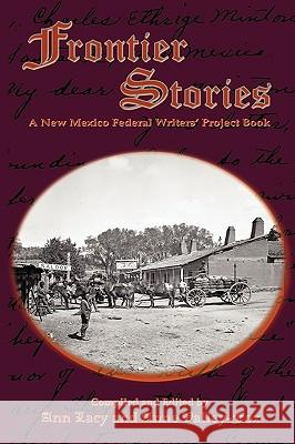 Frontier Stories: A New Mexico Federal Writers' Project Book Ann Lacy, Anne Valley-Fox 9780865347335 Sunstone Press - książka